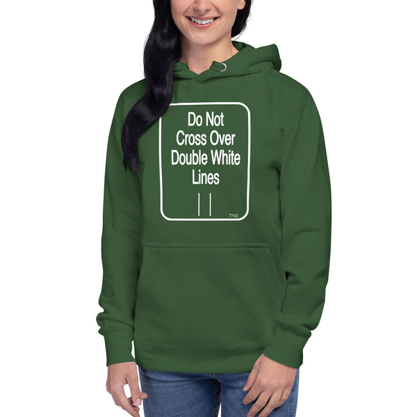 Hoodies4You "Do Not Cross Over Double White Lines" Unisex Hoodie