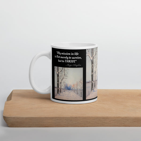 Hoodies4You "1st Winter Snow" Mug "My mission in life is not merely to survive, but to Thrive" Quote Maya Angelou