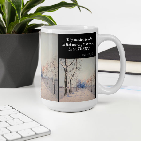 Hoodies4You "1st Winter Snow" Mug "My mission in life is not merely to survive, but to Thrive" Quote Maya Angelou